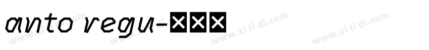 anto regu字体转换 anto regu字体转换